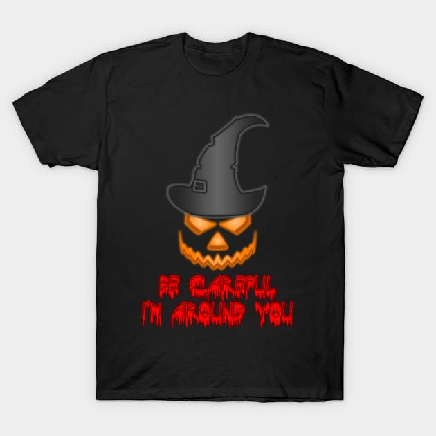 Be Careful 02 T-Shirt by SanTees